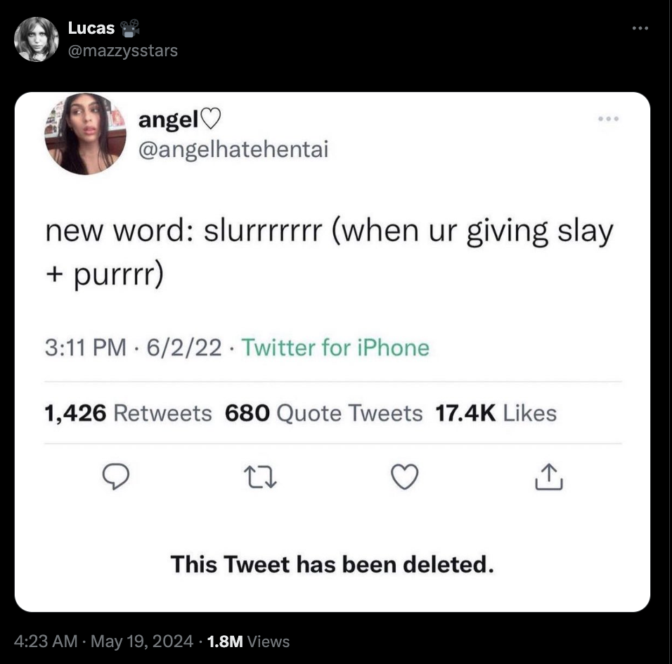 screenshot - Lucas angel new word slurrrrrrr when ur giving slay purrrr 6222 Twitter for iPhone 1,426 680 Quote Tweets 27 This Tweet has been deleted. 1.8M Views